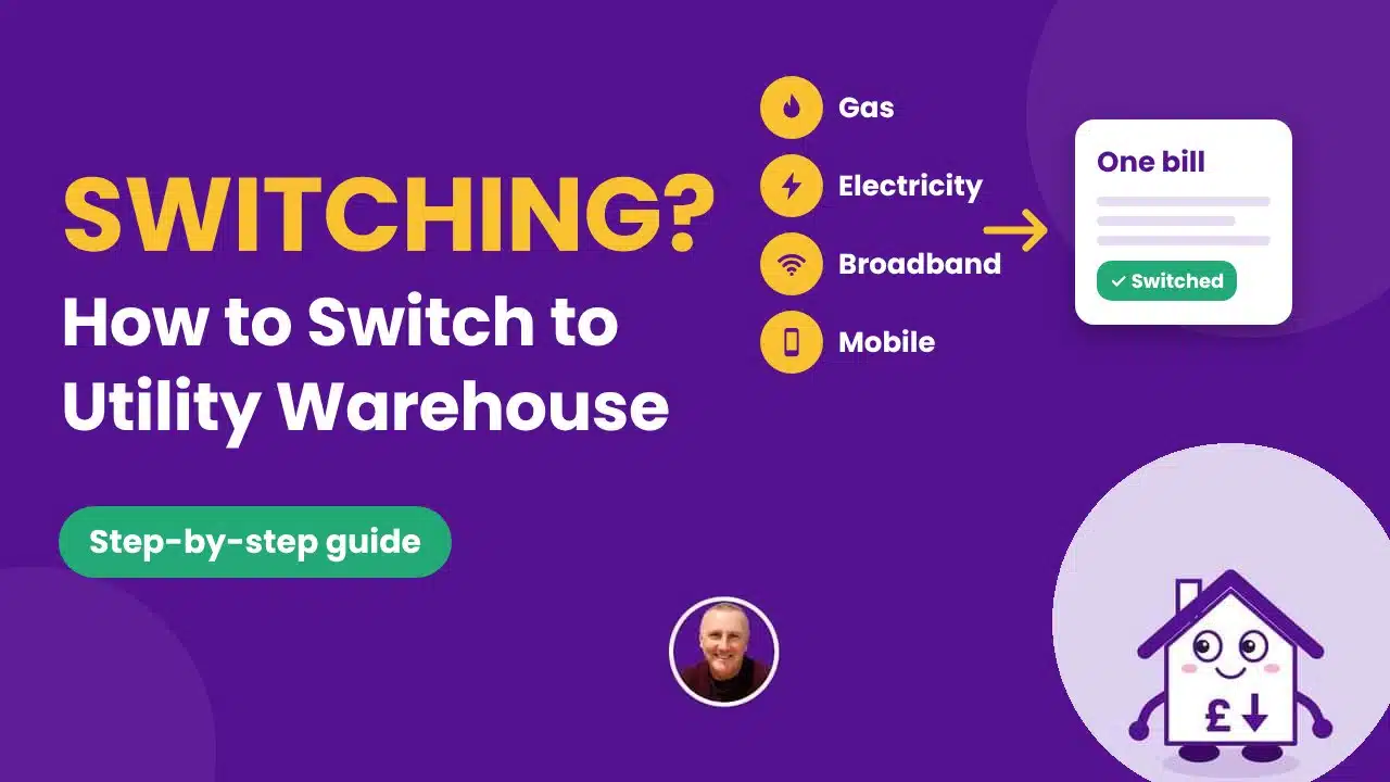 How to switch to Utility Warehouse: moving gas, electricity, broadband and mobile onto one bill